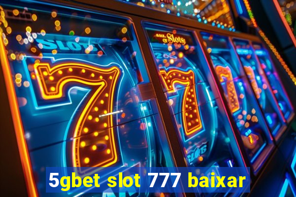 5gbet slot 777 baixar