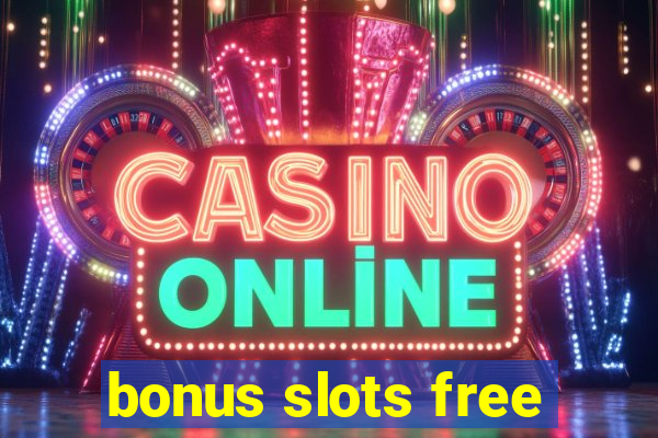 bonus slots free