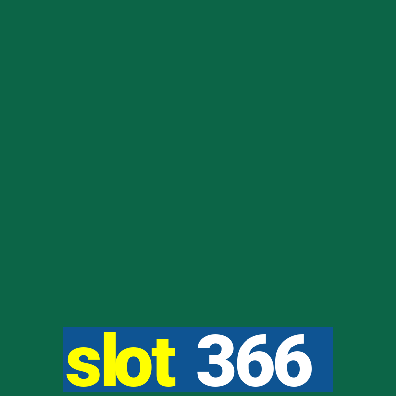 slot 366