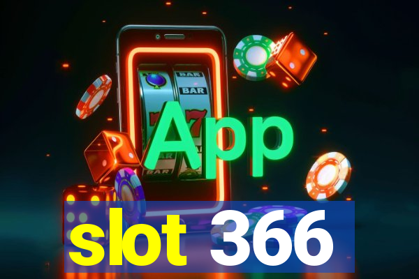 slot 366