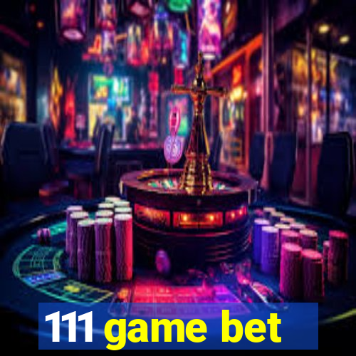 111 game bet