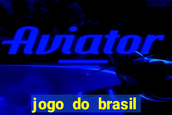 jogo do brasil onde ver