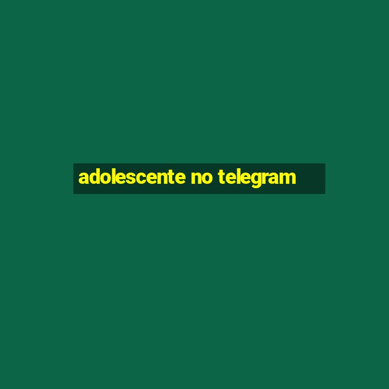 adolescente no telegram