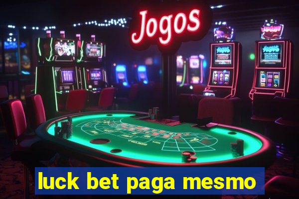 luck bet paga mesmo