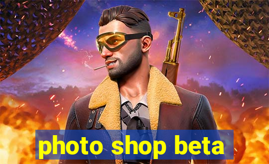 photo shop beta