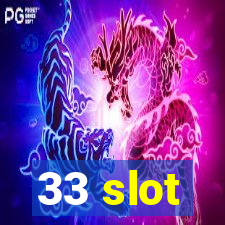 33 slot