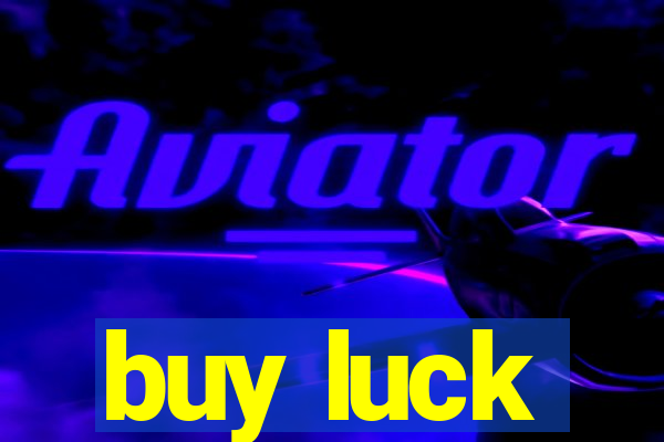 buy luck