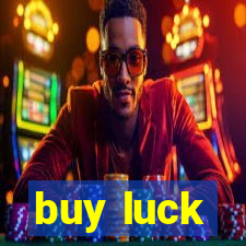 buy luck