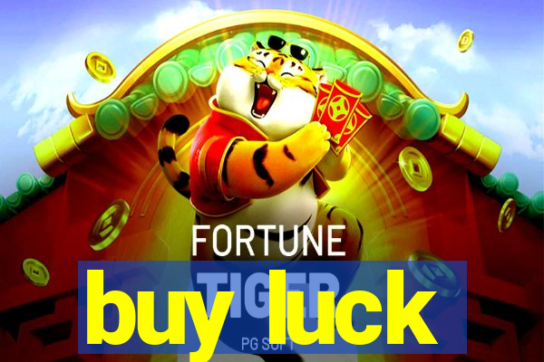 buy luck