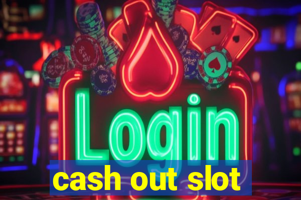 cash out slot