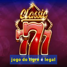 jogo do tigre é legal