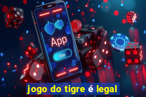 jogo do tigre é legal