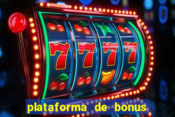 plataforma de bonus no cadastro