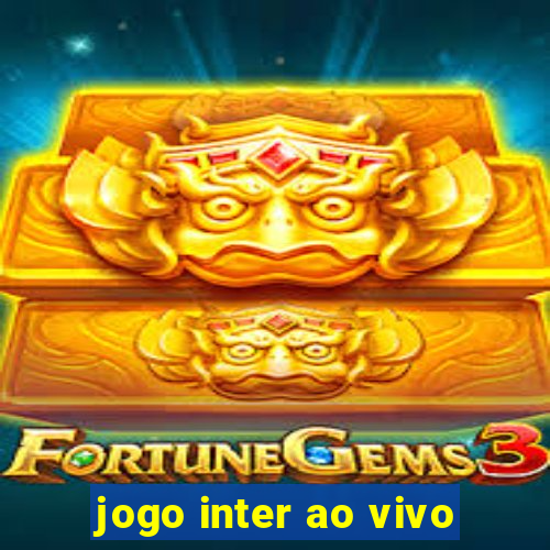 jogo inter ao vivo