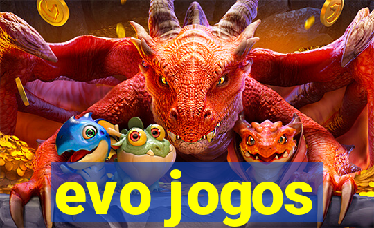 evo jogos