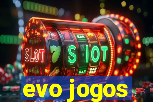 evo jogos