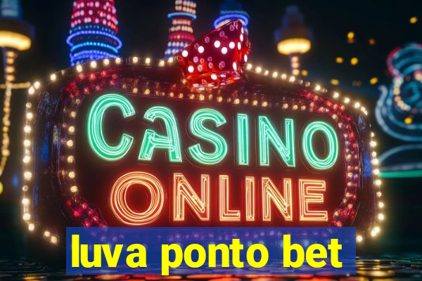 luva ponto bet