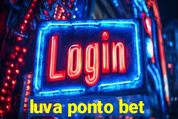 luva ponto bet