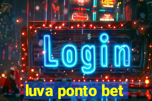 luva ponto bet