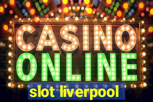 slot liverpool