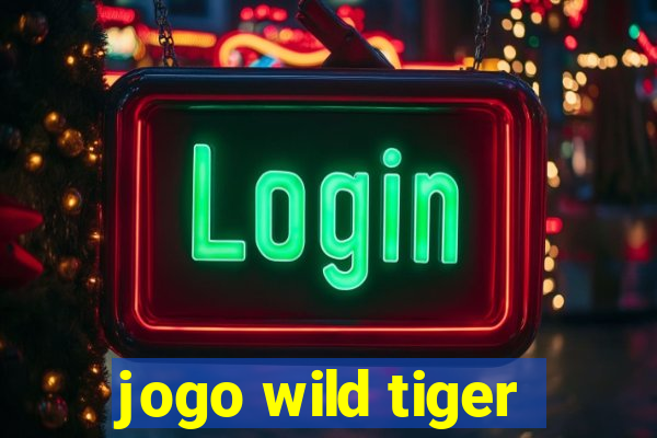 jogo wild tiger