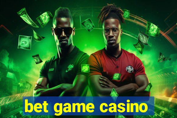 bet game casino