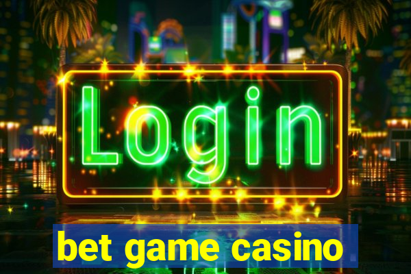 bet game casino