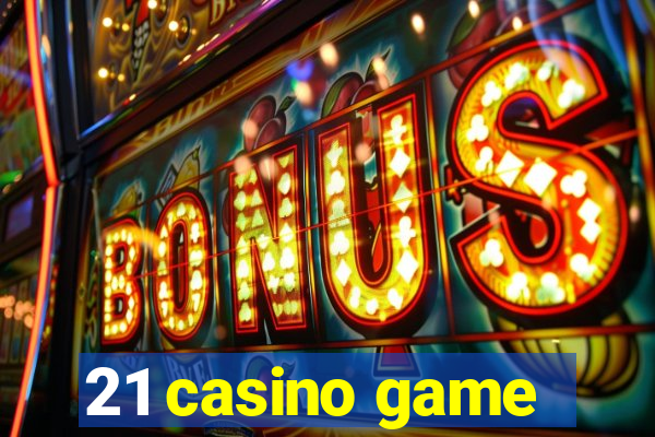 21 casino game