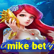 mike bet