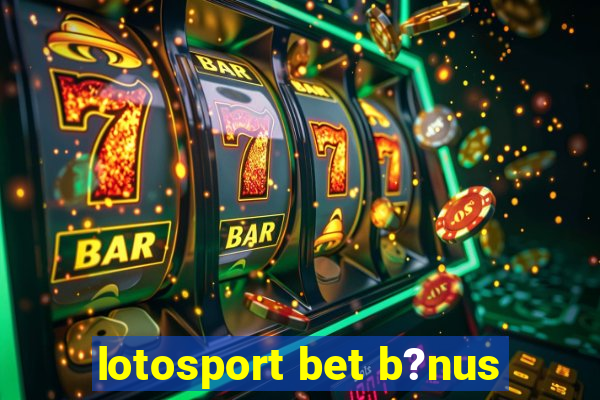 lotosport bet b?nus