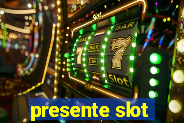 presente slot