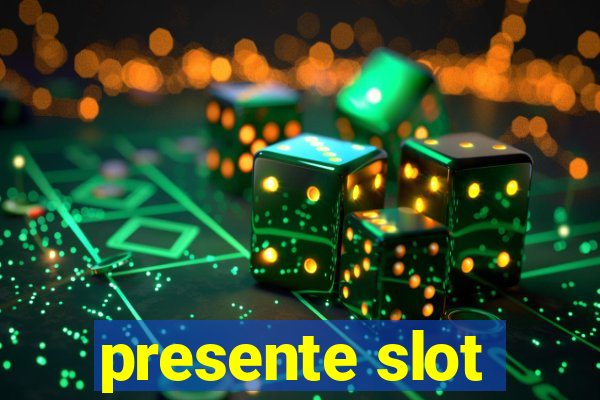 presente slot