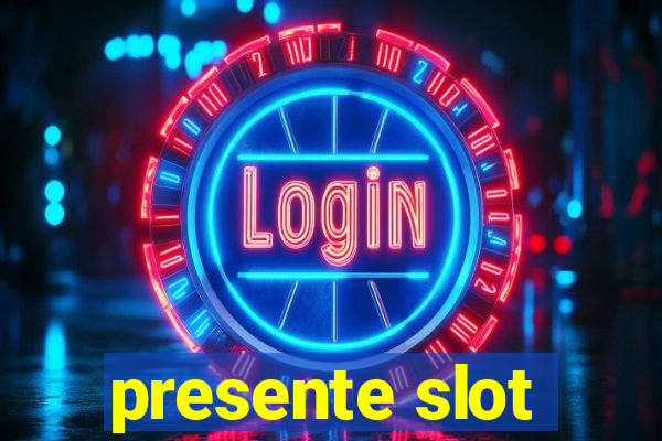 presente slot