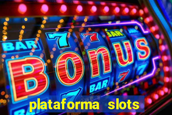 plataforma slots pagando hoje