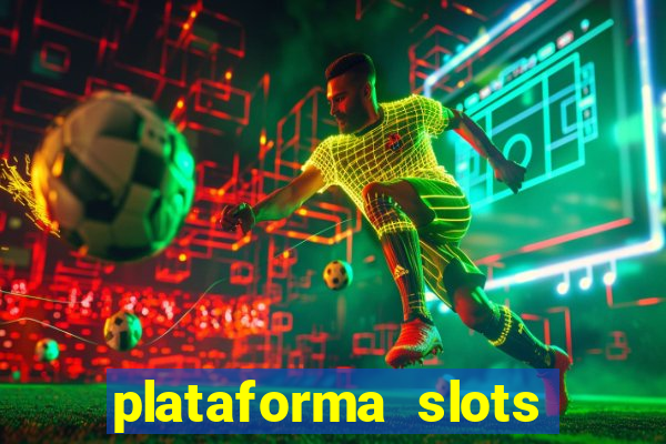 plataforma slots pagando hoje