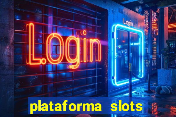 plataforma slots pagando hoje