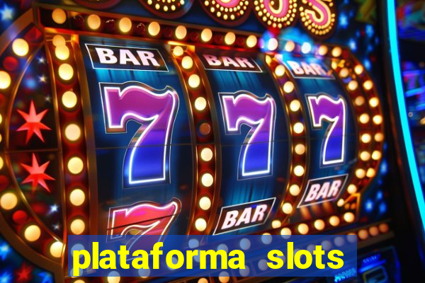 plataforma slots pagando hoje