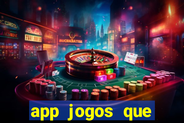 app jogos que ganha dinheiro