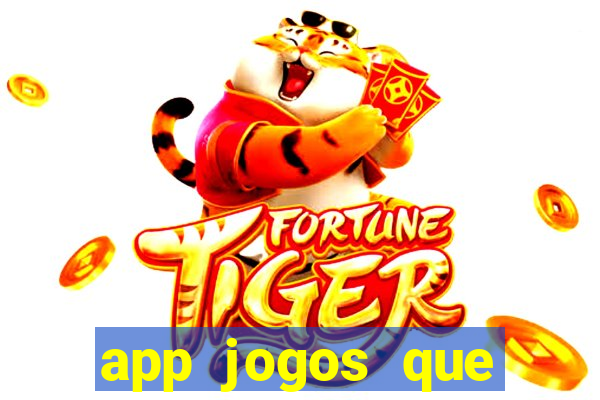 app jogos que ganha dinheiro