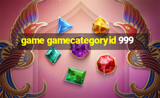 game gamecategoryid 999