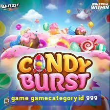 game gamecategoryid 999