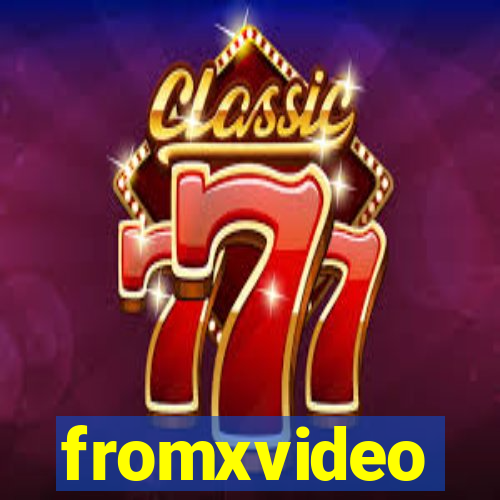 fromxvideo