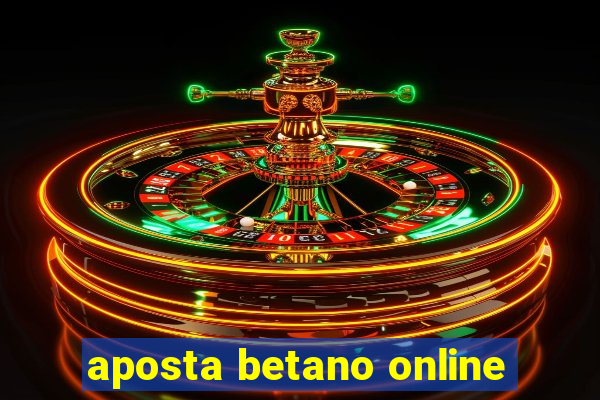 aposta betano online