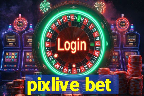 pixlive bet