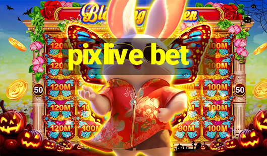 pixlive bet