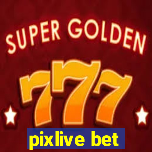 pixlive bet