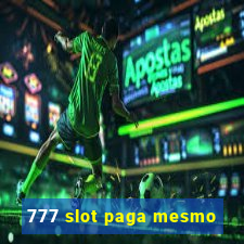 777 slot paga mesmo