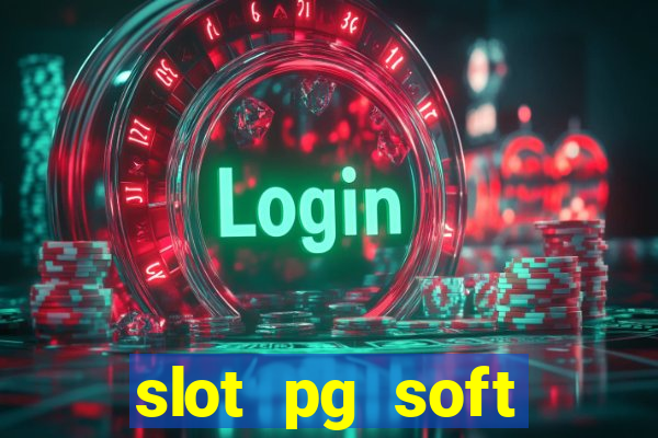 slot pg soft porcentagem grátis