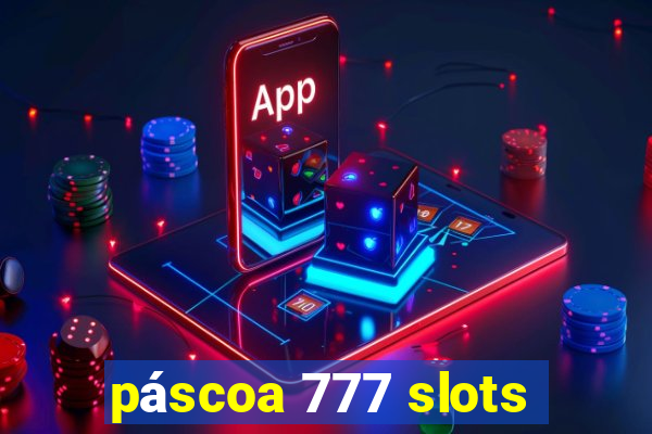 páscoa 777 slots