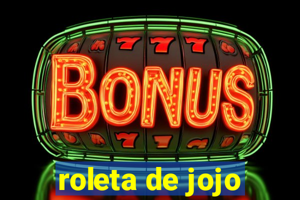 roleta de jojo